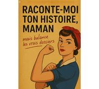 RACONTE-MOI TON HISTOIRE, MAMAN: mais balance les vrais dossiers | Idée cadeau originale et drôle à compléter pour Fête des Mères, Anniversaire, Noël ... HISTOIRE mais balance les vrais dossiers !)