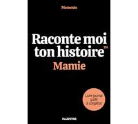 Raconte moi ton histoire : Mamie: Le livre souvenir à compléter (Memento : Raconte moi ton histoire)