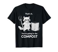 Racoon Eso es Todo Vas en el Humor de jardinería Compost Camiseta