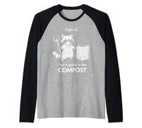 Racoon Eso es Todo Vas en el Humor de jardinería Compost Camiseta Manga Raglan