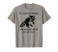 Racoon If I Ever Get Rabies You'Re High on My Bitin' List Camiseta