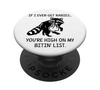 Racoon If I Ever Get Rabies You'Re High on My Bitin' List PopSockets PopGrip Adhesivo
