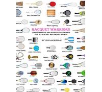 Racquet Warriors: Comprehensive and Definitive Guidebook for All Racket and Paddle Sports