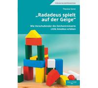 "Radadeus spielt auf der Geige": Wie Vorschulkinder die Zeichentrickserie Little Amadeus erleben (Forum Musikpädagogik)