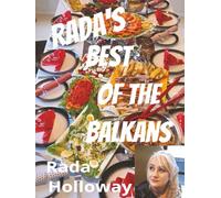 Rada's Best of The Balkans: Recipes for Every Celebration