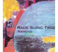 Rade Soric Trio - Nahend