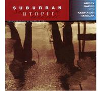 Rader,Abbey & Keshavan Maslak - Suburban Utopic