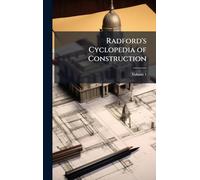 Radford's Cyclopedia of Construction
