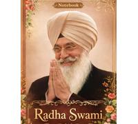 Radha Swami Notebook: Radha Swami - A Spiritual Journal for Blessings, Daily Reflections, and Inner Peace