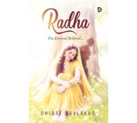 Radha: The Eternal Beloved | Mythology / Spirituality / Inspirational novel for all ages | radha and krishna tales | Stories of Krishna, Gopi, and Vrudavana: Stories of Unwavering Faith radha book |