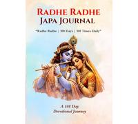 Radhe Radhe Japa Journal: Write “Radhe Radhe” 108 Times - Sacred Mantra Writing Book for Bhakti, Meditation, and Likhita Japa Practice 108 Page