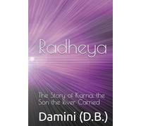Radheya: The Story of Karna, the Son the River Carried