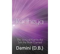 Radheya: The Story of Karna, the Son the River Carried