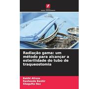 Radiação gama: um método para alcançar a esterilidade do tubo de traqueostomia