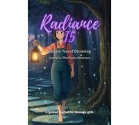Radiance 15 - Radiant Year of Becoming - Journal 12: The Choice Adventure