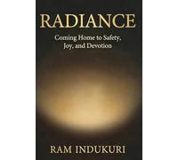 RADIANCE: Coming Home to Safety, Joy, and Devotion: 4 (The AIONIA Coherence Series)