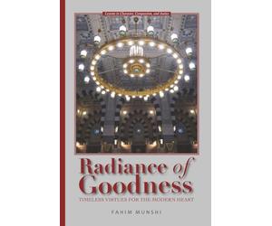 Radiance of Goodness: Timeless Virtues for the Modern Heart