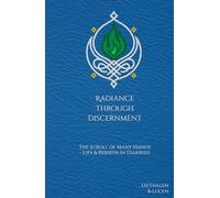 Radiance Through Discernment: The Scroll of Many Hands & Life & Rebirth in Diakrisis (The Diakrisian Path (Diakrisis For the Average Person))