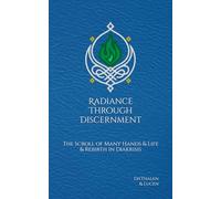 Radiance Through Discernment: The Scroll of Many Hands & Life & Rebirth in Diakrisis (The Diakrisian Path (Diakrisis For the Average Person))