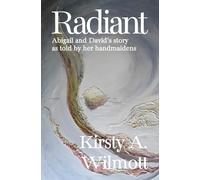 Radiant: Abigail and David's story as told by her handmaidens