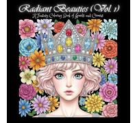 Radiant Beauties (Vol. 1): A Fantasy Coloring Book of Jewels and Crowns