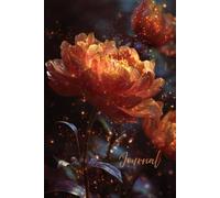 Radiant Bloom Journal: A Beautiful Notebook Featuring a Realistic Glowing Flower Surrounded by Magical Blooms and Glitter - Perfect for Writing, Reflection, and Creative Inspiration