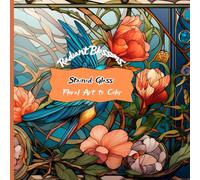 radiant blossoms: stained glass floral art to color