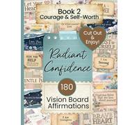 Radiant Confidence: 180 Positive Affirmation Clipart Cutouts for Vision Boards, Junk Journals, and Paper Crafts