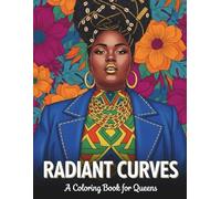 Radiant Curves Queens: A Coloring Book for Plus Size Black Women