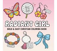 Radiant Girl: Bold & Easy Christian Coloring Book for Girls with Bible Verses Faith Affirmations and Inspirational Designs