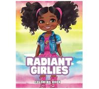 Radiant Girlies Coloring Book: Celebrate natural beauty with stunning illustrations of young Black Girls