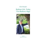 Radiant Life, Today: Vita Radiosa, Oggi: 7 (Collana Altri Incontri a cura di Laura Garavaglia per iQdB)