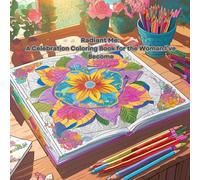 Radiant Me: A Celebration Coloring Book for the Woman I’ve Become