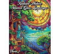 Radiant Nature: Stained Glass Landscapes - Volume 3