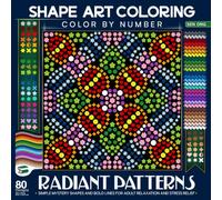 Radiant Patterns Shape Art Coloring Color by Number: Simple Mystery Shapes and Bold Lines for Adult Relaxation and Stress Relief