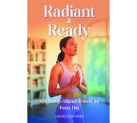 Radiant & Ready: Spiritually-Aligned Fitness For Every Day