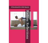 Radiant Reflections: A Devotional for Little Queens