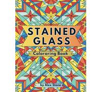Radiant Reflections: An Adult Stained Glass Coloring Book for Relaxation and Creativity: A Collection of Intricate Stained Glass Designs to Color for Mindfulness and Stress Relief