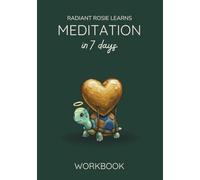 Radiant Rosie Learns Meditation in 7 Days (Beelove Tales & Creative Worlds)