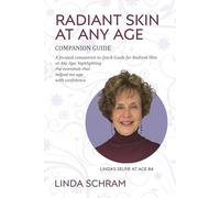 Radiant Skin At Any Age: Companion Guide