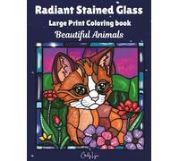 Radiant Stained Glass: Beautiful Animals Coloring Book
