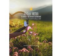 Radiant Within: The Official 30-Day Workbook Companion to Your Self-Love Transformation