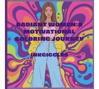 Radiant Women: A Motivational Coloring Journey
