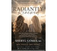 Radiantly Renewed: A Faith-Filled Guide to Beauty, Wellness, Peace, and Renewal from the Inside Out