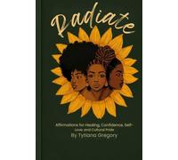 Radiate: Affirmations for Healing, Confidence, Self-Love, and Cultural Pride