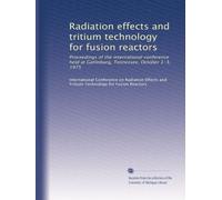 Radiation effects and tritium technology for fusion reactors: Proceedings of the international conference held at Gatlinburg, Tennessee, October 1-3, 1975: Volume 4