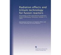 Radiation effects and tritium technology for fusion reactors: Proceedings of the international conference held at Gatlinburg, Tennessee, October 1-3, 1975: Volume 2