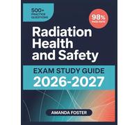 Radiation Health and Safety Exam Study Guide 2026-2027: Full Content Review with 500+ Practice Questions and Answer Explanations