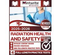 Radiation Health and Safety Study Guide 2025-2026: Detailed Content Review, Proven Strategies, And Full-Length Practice Tests