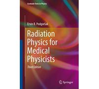 Radiation Physics for Medical Physicists (Graduate Texts in Physics)